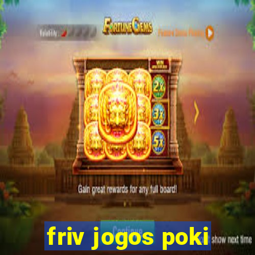 friv jogos poki